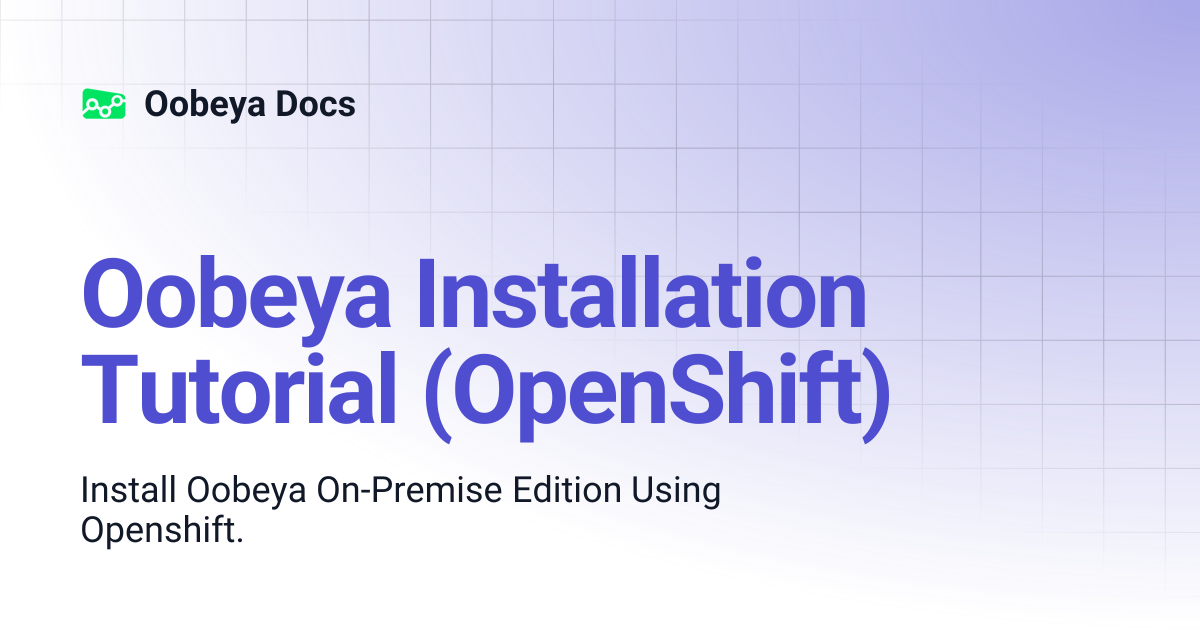 Oobeya Installation Tutorial (OpenShift) | Oobeya Docs