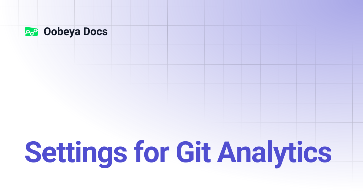 Settings for Git Analytics | Oobeya Docs